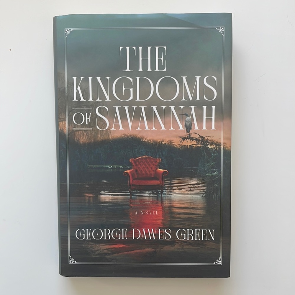 3 for $10- The Kingdoms of Savannah by George Dawes Green